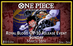 One Piece Royal Blood OP-10 Release Event - Sun Mar 16 - 1 pm